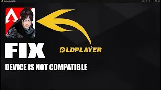 how to fix device not compatible in ldplayer | apex legends mobile