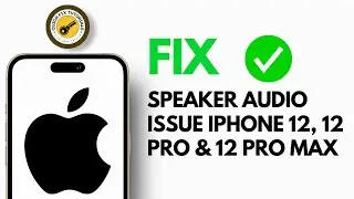 How to Fix iPhone 12, 12 Pro, 12 Pro Max Speaker Audio Issue