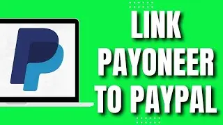 How To Link Payoneer To PayPal (Easy)