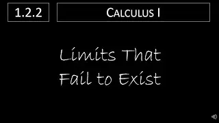 Calculus I - 1.2.2 Limits That Fail to Exist