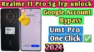 Realme 11 pro 5g (rmx3771) frp google account unlock umt pro