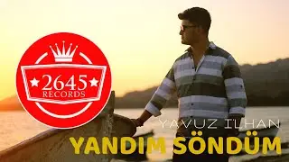 Yavuz İlhan - Yandım Söndüm