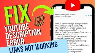 How to fix Verification Required to make external links clickable in youtube