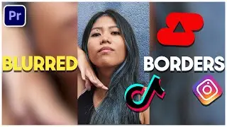 How To Blur Borders for Vertical Videos in Premiere Pro 2022