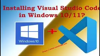 Installing Visual Studio Code in Windows 10/11?