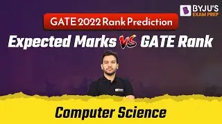 GATE 2022 Rank Prediction | Computer Science (CSE) | Expected Marks vs GATE Rank | BYJU'S GATE