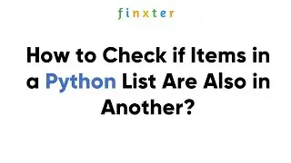 How to Check if Items in a Python List Are Also in Another