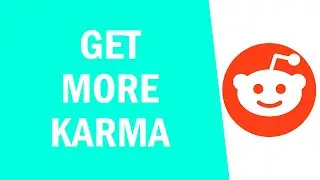 How To Get Karma On The Reddit App