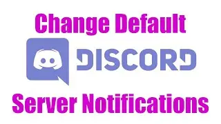 How To: Change Default Server Notifications to only @Mentioned in Discord