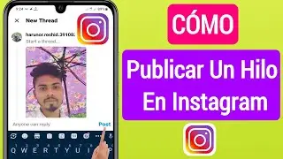 Cómo Publicar Fotos En Thread Instagram (2023) || Subir Fotos En Hilo Instagram