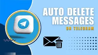 Automatically Delete Your Telegram Messages! How to Turn On Auto Delete Messages in Telegram?