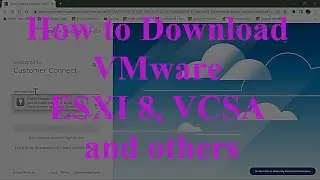 2. How to Download VMware ESXI 8, VCSA and others