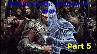 Middle Earth  Shadow of War - Разборки с капитаном и зачистка квестов (Часть5)