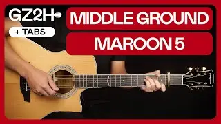 Middle Ground Guitar Tutorial Maroon 5 Guitar Lesson |Chords + Strumming|