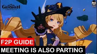 [F2P Guide] Meeting Is Also Parting | Genshin Impact