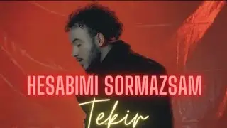 Tekir - Hesabımı Sormazsam