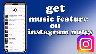 How to get music feature on instagram notes