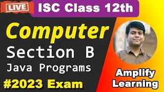 Computer Science Class 12th | Java Programs in Section B | 2023 Board Exams