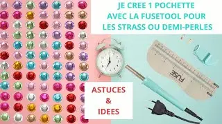 ORGANISE TA SCRAPROOM COMME 1 PRO : CREER 1 POCHETTE AVEC LA FUSETOOL POUR LES STRASS OU DEMI-PERLES