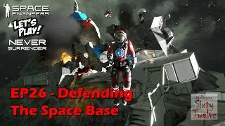 Never Surrender EP26 - Defending the Space Base [Edited Version] (Space Engineers)