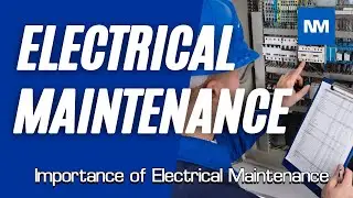 Importance of Electrical Maintenance     (Electrical maintenance requirements)