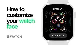 Apple Watch Series 4 — How to customize your watch face — Apple