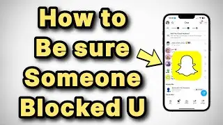 How to be sure that Someone has Blocked you on Snapchat