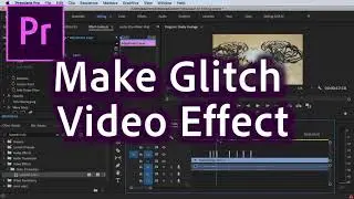 How to Make Glitch Video Effects in Premiere Pro CC 2020 Video Tutorial