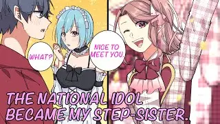 【Manga】My Dad Got Remarried And The National Idol Became My Step-sister.