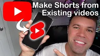 How To Make YouTube Shorts from Existing Videos