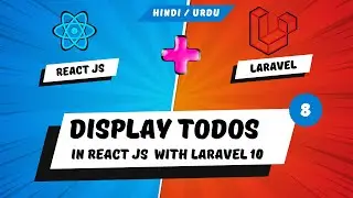 Fetch Todos & Display Todos Introduction | ReactJS with Laravel 10  | class#8