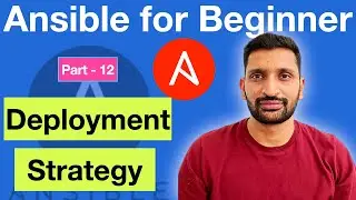 Ansible Deployment Strategy - Part 12