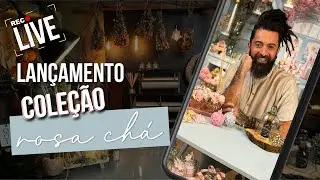 LIVE - LANÇAMENTO DA COLEÇÃO ROSA CHÁ