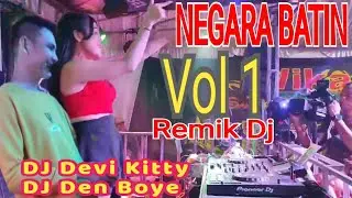 VOL 1 NEGARA BATIN Lampung REMIK DJ DEVI KITTY & DJ DEN BOYE WE IKA SANG PENJELAJAH SUMSEL