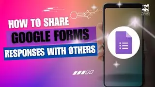 How to Share Google Form Responses With Others