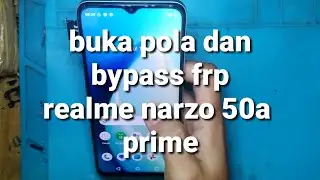 buka pola realme narzo 50a prime|| bypass akun google realme narzo 50a prime