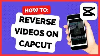 How To Reverse Videos On CapCut In 2023 | Best & Easy Way