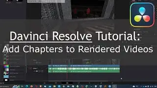 Davinci Resolve:  Add Chapters to Rendered Videos