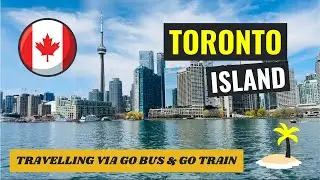 Toronto Island 2023🌴 | Kitchener to Toronto - Via Go Bus & Train 🚌 |