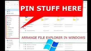 How to pin to Quick Access in Windows File Explorer and arrange files and folders in File Explorer