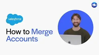 How to Merge Accounts in Salesforce Quick!