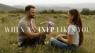 When an INFP has a crush on you