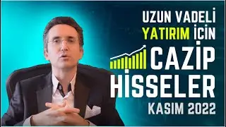 Uzun Vadeli Yatırım İçin Cazip Hisseler, Kasım 2022