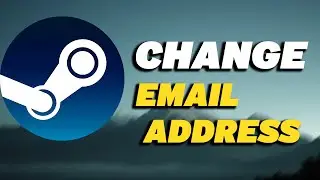 How To Change Email Address On Steam Account