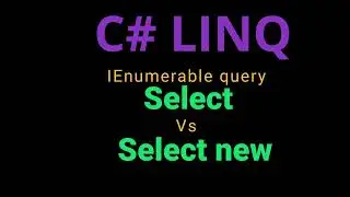 C# LINQ Select Vs Select new