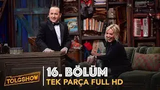 TOLGSHOW 16. Bölüm | Tek Parça Full HD