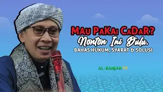 Mau Pakai CADAR? Nonton Ini Dulu. Bahas HUKUM, SYARAT & SOLUSI | Buya Yahya