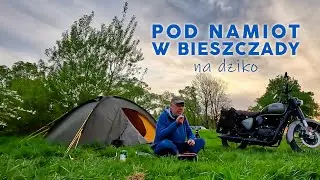 W Bieszczady pod namiot - na dziko
