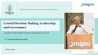 Crucial Decision-Making, Leadership & Governance: Insights from India's Former Intelligence Chief