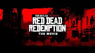 Red Dead Redemption The Movie [4K 60FPS] All Cutscenes Remade And Enhanced